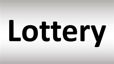How to Pronounce Lottery .